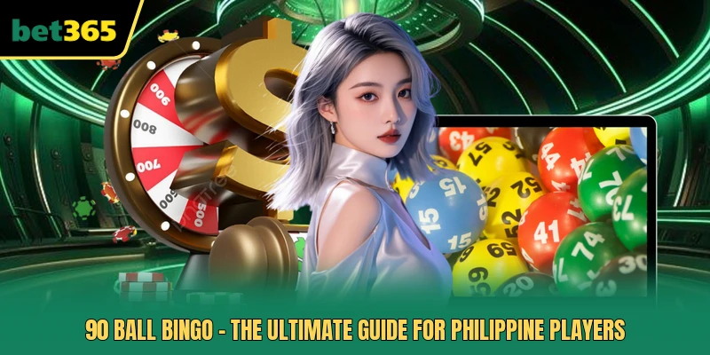 90 Ball Bingo - The Ultimate Guide For Philippine Players