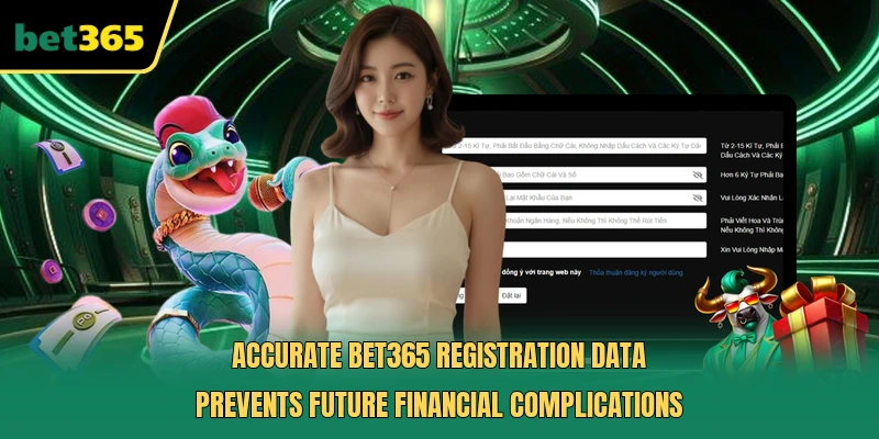 Accurate Bet365 registration data prevents future financial complications