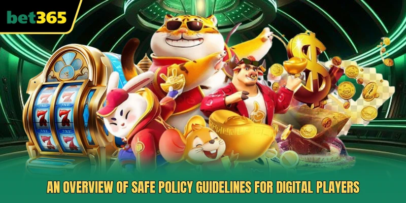 An overview of safe policy guidelines for digital players 