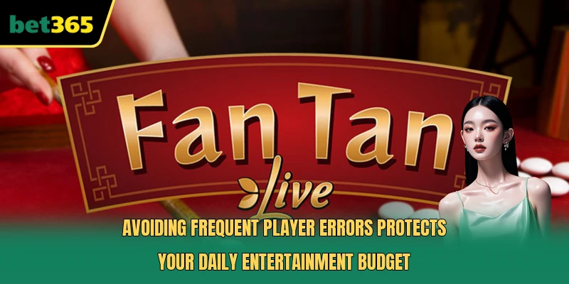 Avoiding frequent player errors protects your daily entertainment budget