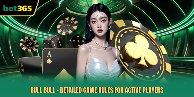 Bull Bull - Detailed Game Rules For Active Players