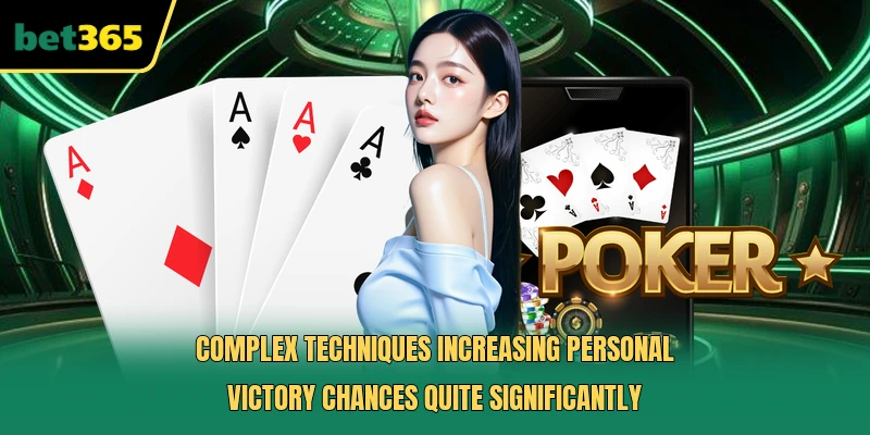 Complex techniques increasing personal victory chances quite significantly
