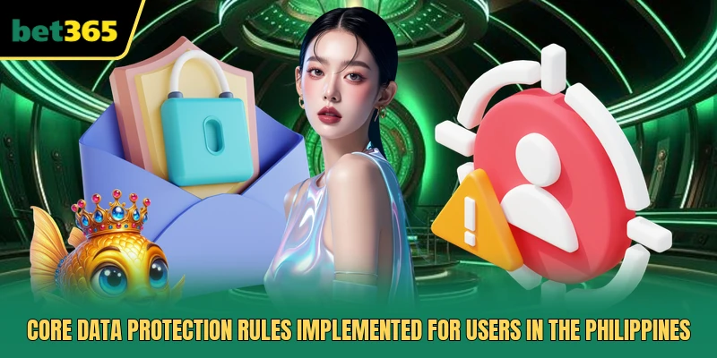 Core data protection rules implemented for users in the Philippines