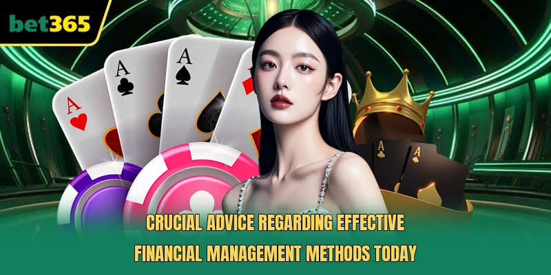 Crucial advice regarding effective financial management methods today