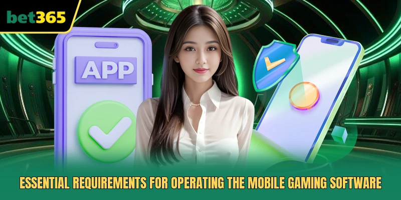 Essential requirements for operating the mobile gaming software