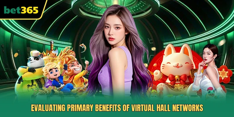 Evaluating primary benefits of virtual hall networks