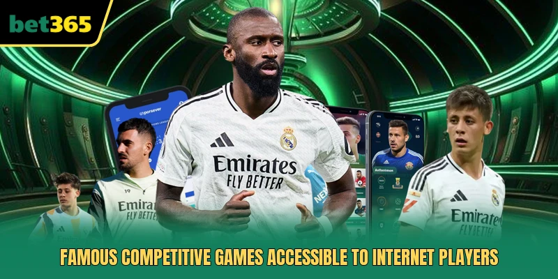 Famous competitive games accessible to internet players