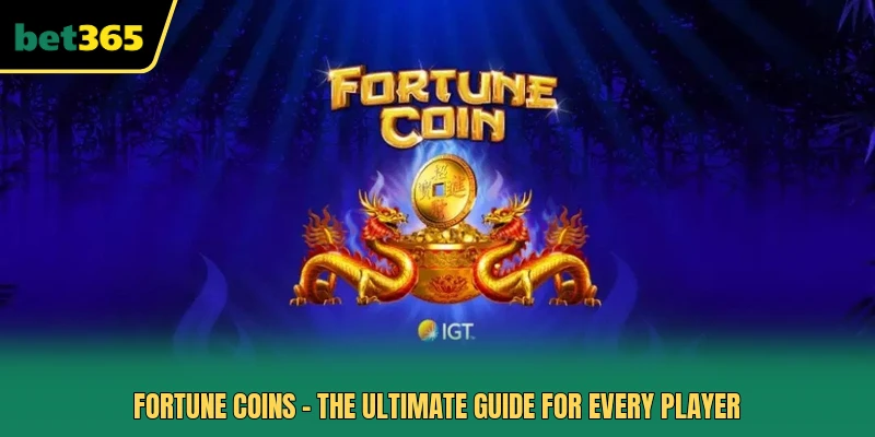 Fortune Coins - The Ultimate Guide For Every Player