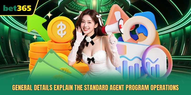 General details explain the standard agent program operations