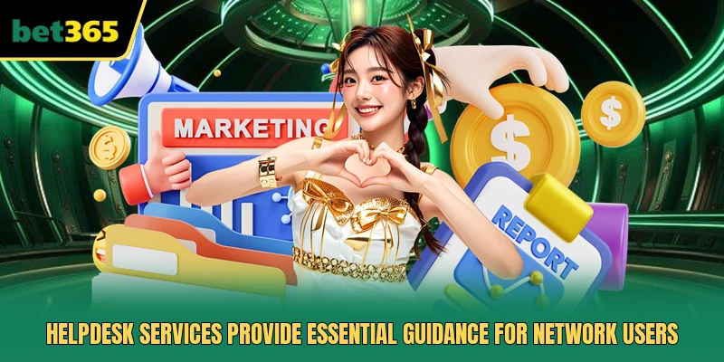 Helpdesk services provide essential guidance for network users
