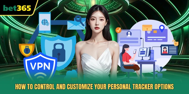 How to control and customize your personal tracker options 