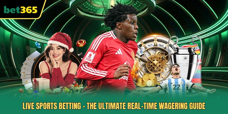 Live Sports Betting - The Ultimate Real-time Wagering Guide