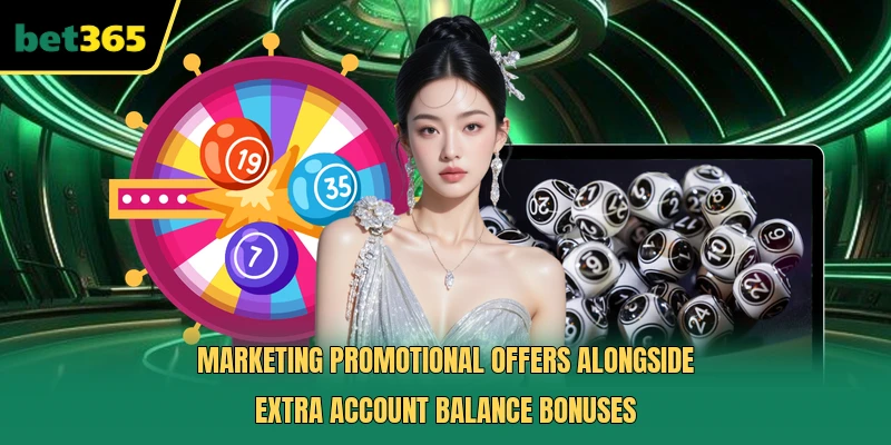 Marketing promotional offers alongside extra account balance bonuses