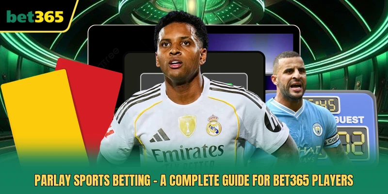 Parlay Sports Betting - A Complete Guide For Bet365 Players