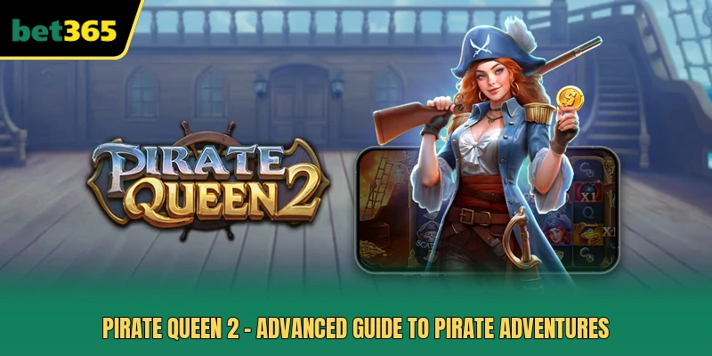 Pirate Queen 2 - Advanced Guide To Pirate Adventures
