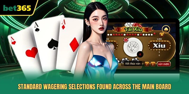 Standard wagering selections found across the main board